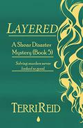 LAYERED - A Shear Disaster Mystery by Terri Reid