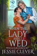 When the Lady Must Wed (The Secret Matchmaker #3) by Jessie Clever