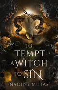 To Tempt a Witch to Sin by Nadine Mutas