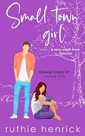 Small Town Girl (Kissing Creek #1) by Ruthie Henrick