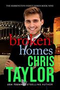 Broken Homes (The Barrington Family #9) by Chris Taylor