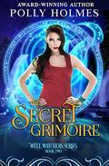 The Secret Grimoire (The Well Watchers #2) by Polly Holmes
