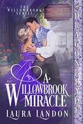 A Willowbrook Miracle (The Willowbrook Series #1) by Laura Landon