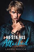No Strings Attached (Rise Like A Rocket #1) by Laura Rocca