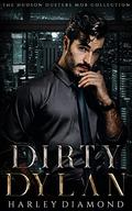 Dirty Dylan: Dirty Dusters (The Hudson Dusters Mob Collection #2) by Harley Diamond