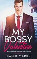 My Bossy Valentine: A Billionaire Office MM Romance by Caleb Marks