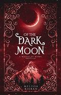 Of the Dark Moon (Wolves of Morai #1.5) by Melissa Kieran