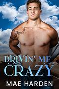 Drivin' Me Crazy: Everything's Bigger in Texas by Mae Harden
