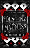 Descend into Madness by Maddison Cole