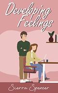 Developing Feelings by Sierra Spencer