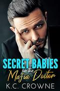 Secret Babies for the Mafia Doctor by K.C. Crowne