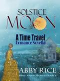 Solstice Moon (Blue Moon #1) by Abby Rice