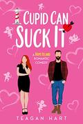 Cupid Can Suck It (Hope Island Holiday Romances #5) by Teagan Hart