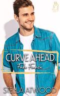 Curve Ahead: Fake Fiancé (Blissful Curves #4) by Stella Atwood