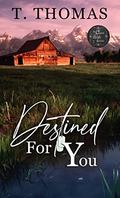 Destined for You by T. Thomas