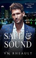 Safe & Sound: A Steamy Second Chance Billionaire Romance (The Lost & Found Trilogy #3) by VM Rheault