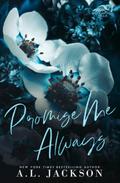 Promise Me Always: Alternate Cover by A L Jackson