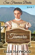 Tamara (The San Francisco Brides #7) by Ellie Haywood