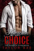 Attraction is not a Choice: The Nanny's hand book (Chapter #2) by Taylor Axe