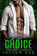 Attraction is not a Choice : The Nanny's Handbook by Taylor Axe