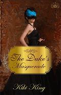 The Duke's Masquerade by Kiki King