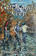 Catch and Keep (Horse Doctor Adventures Catch and Release #2) by Elizabeth Woolsey