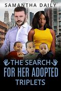The Search For Her Adopted Triplets: BWWM, Billionaire, Forced To Give Up Triplets Romance (Billion Dollar Desires #7) by Samantha Daily