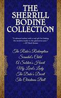 The Sherrill Bodine Collection: The Rake's Redemption, Scandal's Child, A Soldier's Heart, My Lord's Lady, The Duke's Deceit, and The Christmas Ball by Sherrill Bodine