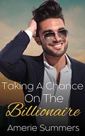 Taking A Chance On The Billionaire: A BWWM Romance by Amerie Summers