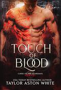 Touch of Blood (Curse of the Guardians #2) by Taylor Aston White