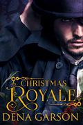 Christmas Royale (Royal Intelligence #3) by Dena Garson