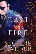 The Call of Fire by Sloane Calder