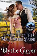 An Unexpected Mail Order Bride (Shady Forks Brides #1) by Blythe Carver