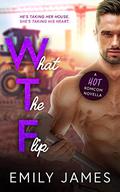 What The Flip (Love in Short #0.5) by Emily James