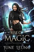 Rise of Magic (The Hidden Order of Magic: Shaken #1) by June Leung