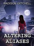 Altering Aliases (Pursuing Pretenses #2) by Madison Getchell