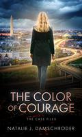 The Color of Courage (The CASE Files (Superhero Series)) (The CASE Files #1) by Natalie J. Damschroder