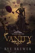 Vanity: A Kingdom of Hell Princes vs. Demigoddesses New Adult Fantasy (Divine Deities #1) by Rye Brewer