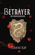 Betrayer (The Cursed Bloodstone #1) by Lianne Kay