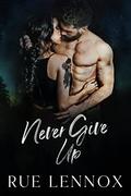 Never Give Up by Rue Lennox