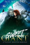 Sweet Giant: A Fantasy Monster Romance by Sue Mercury, Sue Lyndon