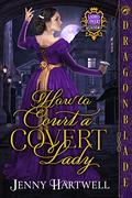 How to Court a Covert Lady (Ladies Covert Academy #1) by Jenny Hartwell