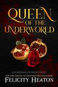 Queen of the Underworld (Guardians of Hades #0.5) by Felicity Heaton