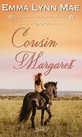 Cousin Margaret (Cowboy Cousins of Rivernrun Pastures #2) by Emma Lynn Mae