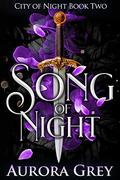 Song of Night (City of Night #2) by Aurora Grey