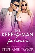 The Keep-a-Man Plan by Stephanie Taylor