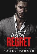 Instant Regret: Professor Student Romance by Hazel Parker