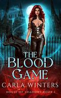 The Blood Game (The House of Shadows #1) by Carla Winters