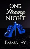 One Steamy Night (It Happened One Night #3) by Emma Jay