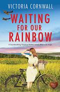 Waiting for Our Rainbow by Victoria Cornwall
